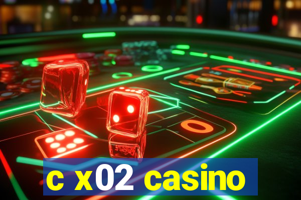 c x02 casino